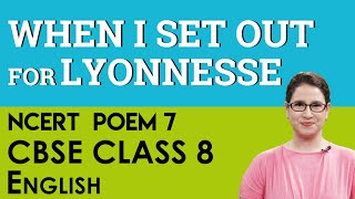 Poem 7 When I Set Out For Lyonnesse English Reader Honeydew CBSE NCERT Class 8 [upl. by Ozzy]