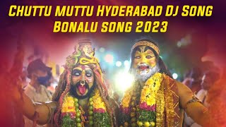 chuttu Muttu Hyderabad Dj song 2023  Hyderabad Bonalu song  Mana festivals adda [upl. by Simmie]