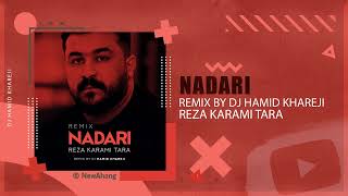 Reza Karami Tara  Nadari  DJ HAMID KHAREJI REMIX [upl. by Esirahs]