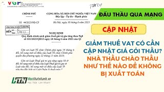 Giảm thuế VAT có cần cập nhật giá gói thầu nhà thầu chào thầu như thế nào để không bị xuất toán [upl. by Omora]