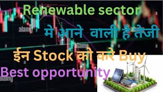 Renewable Stocks Best Buy Opportunity [upl. by Peppi]