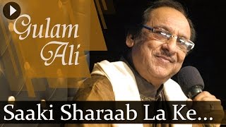 Saaki Sharaab La Ke HD  Ghulam Ali Songs  Top Ghazal Songs [upl. by Ahsekar]