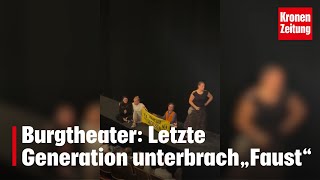 Burgtheater Letzte Generation unterbrach „Faust“  kronetv NEWS [upl. by Bevvy436]