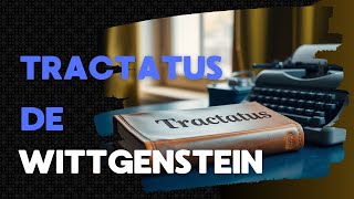 Los MISTERIOS del Tractatus de Wittgenstein y su IMPACTO en la filosofía moderna [upl. by Nosirb586]