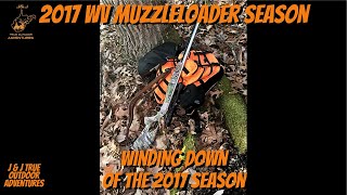 2017 WV Muzzleloader Season  Winding down of the 2017 Season [upl. by Onaicram]