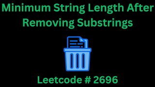 MINIMUM STRING LENGTH AFTER REMOVING SUBSTRINGS  LEETCODE 2696  PYTHON SOLUTION [upl. by Barsky926]