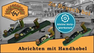 Abrichten mit Handhobel │ Erste Einblicke │ Schweizer Kante [upl. by Jaf]