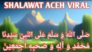 Shalawat Aceh Viral  Shalallahuwa sallama alan nabi sayyidina Muhammadin Wa Alihi Wasahbihi Ajmaina [upl. by Martell288]