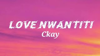 Love Nwantiti Lyrics Ckay [upl. by Tifanie]