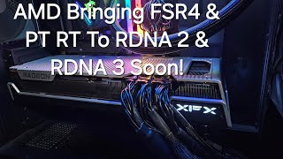 AMD Is Set To Add Even More Value To RDNA 2 amp RDNA 3 Cards With FSR4 AI Upscaling amp PT RT Support [upl. by Hannahsohs]