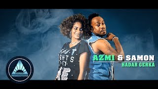 Azmera Chekol ft Samon Haile  Hadar Gerka  New Ethiopian Music 2018 [upl. by Troyes]