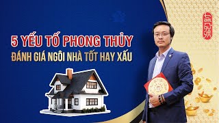 5 yếu tố Phong Thủy đánh nhà ngôi nhà Tốt hay Xấu  Kích Tài Lộc 2024  Phong Thủy Tam Nguyên [upl. by Ninazan]