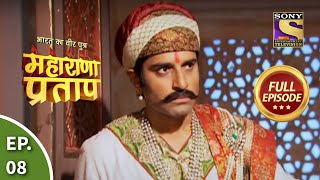 Bharat Ka Veer Putra  Maharana Pratap  भारत का वीर पुत्र  महाराणा प्रताप  Ep 8  Full Episode [upl. by Hamimej]