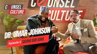 Saving Our Sons Ft Dr Umar Johnson [upl. by Blithe87]