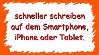 schneller schreiben auf Smartphone iPhone oder einem Tablet ein Tutorial [upl. by Daffodil]