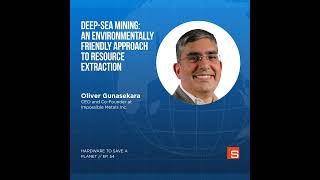 Deep Sea Mining A Responsible Approach to Resource Extraction with Oliver Gunasekara [upl. by Htenaj]