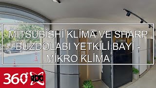 MİTSUBİSHİ KLİMA VE SHARP BUZDOLABI YETKİLİ BAYİ  MİKRO KLİMA  This is 360 VR Video [upl. by Luemas]