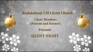 Silent Night Holy Night  23 Dec 2020  Kodukulanji CSI Christ Church Choir [upl. by Linnette]