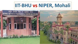 IIT BHU vs NIPER Mohali MPharmacy  Best Institute for M Pharmacy Admission [upl. by Gaidano]