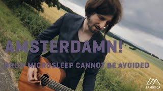 Amsterdamn  Brief Microsleep Cannot Be Avoided Live and Acoustic 22 [upl. by Nylle]