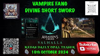 REDAS DAILY OPAL TEASER VAMPIRE FANG DIVINE SHORT SWORD 101024 ACV [upl. by Ynafetse]