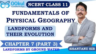 NCERT Class 11  Fundamentals of Physical Geography  Landforms and their Evolution  Ch 7  Part 3 [upl. by Cartie638]