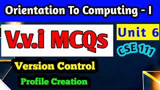 TOP MOST 30 Vvi MCQs of Unit 6 CSE 111  Version Control and Profile Creation [upl. by Bride]