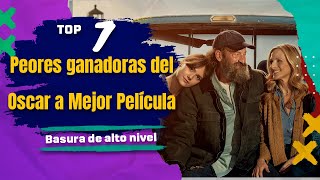 7 Peores ganadoras del Oscar a Mejor Película [upl. by Gweneth485]