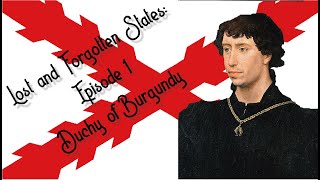 Duchy of Burgundy  LOST AND FORGOTTEN STATES [upl. by Konikow]