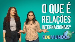 O que é Relações Internacionais [upl. by Wilterdink]