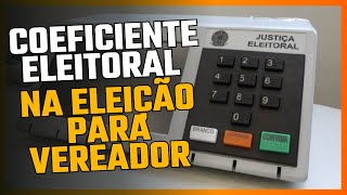 Entenda o coeficiente e o voto proporcional na eleição para vereador [upl. by Zaria]