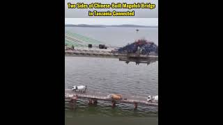 Two Sides of ChineseBuilt Magufuli Bridge in Tanzania Connected China fyp fypシ china likechina [upl. by Harcourt799]