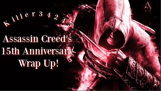 Assassins Creed 15th Anniversary Wrap Up  Killer34245 [upl. by Llenoil]