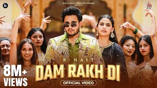 Dam Rakh Di Official Video R Nait  Simar Kaur  Pranjal Dahiya  MixSingh  Punjabi Song [upl. by Dammahom902]