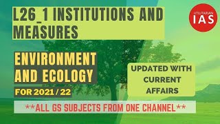 Measures and Institutions  L261  Environment and Ecology Series  Shankar IAS [upl. by Ettennaej187]