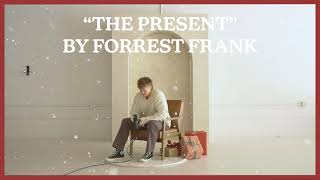 Forrest Frank  THE PRESENT Official Lyric Video [upl. by Gaylord]