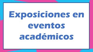 Exposiciones en eventos académicos [upl. by Broek28]