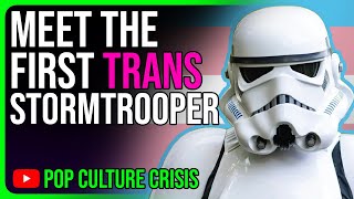 Star Wars Unveils First Transgender Storm Trooper [upl. by Noerb]