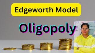 Edgeworth Model of Duopoly  Oligopoly  Deepti Mahajan [upl. by Grigson778]