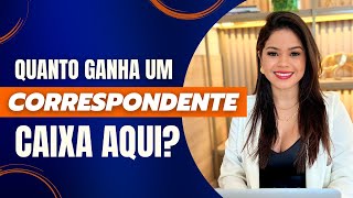 QUANTO GANHA UM CORRESPONDENTE CAIXA AQUI [upl. by Stein382]