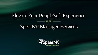 Elevate Your PeopleSoft Experience with SpearMC Managed Services [upl. by Nauqyaj]