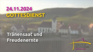 Tränensaat und Freudenernte  Gottesdienst am 24112024 [upl. by Tocs]