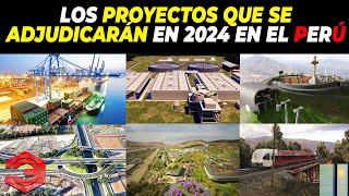 Los Proyectos que se Adjudicarán en 2024 en el Perú [upl. by Couq276]