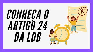 AVALIAÇÃO E CARGA HORÁRIA NA EDUCAÇÃO BÁSICA  LDB Art 24 ATUALIZAÇÃO [upl. by Tillman]