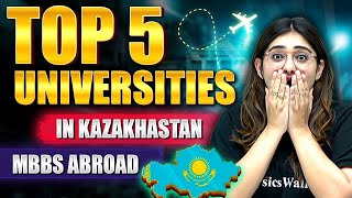 Top 5 MBBS Universities You DON’T Want To Miss in Kazakhstan  MBBS ABROAD for Indian Students [upl. by Bonucci]