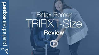 Britax Römer TRIFIX i SIZE Up Close Review [upl. by Zachery299]