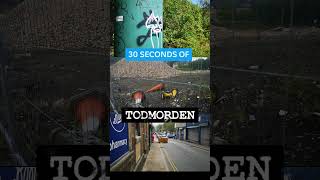 30 Seconds of todmorden [upl. by Sheley332]