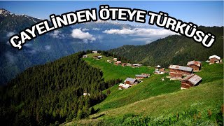 Çayelinden Öteye Türküsü [upl. by Pampuch]