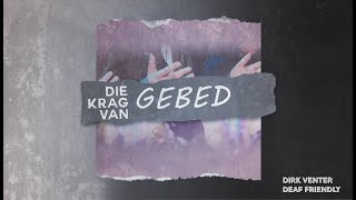 Krag van Gebed Aand  Dirk Venter  Deaf Friendly [upl. by Anivek]