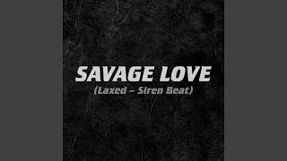 Savage Love Laxed  Siren Beat [upl. by Broddy]